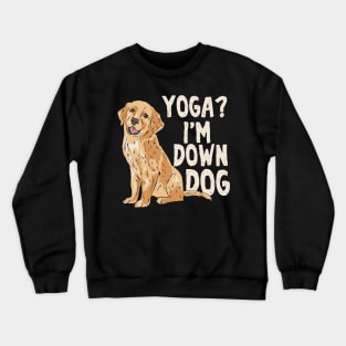 Yoga? I'm Down Dog Crewneck Sweatshirt